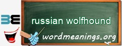 WordMeaning blackboard for russian wolfhound